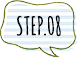 STEP.08